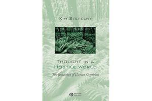 Thought in a Hostile World: The Evolution of Human Cognition