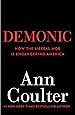 Demonic: How the Liberal Mob Is Endangering America