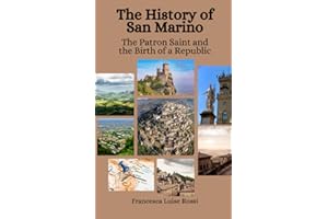 The History of San Marino: The Patron Saint and the Birth of a Republic