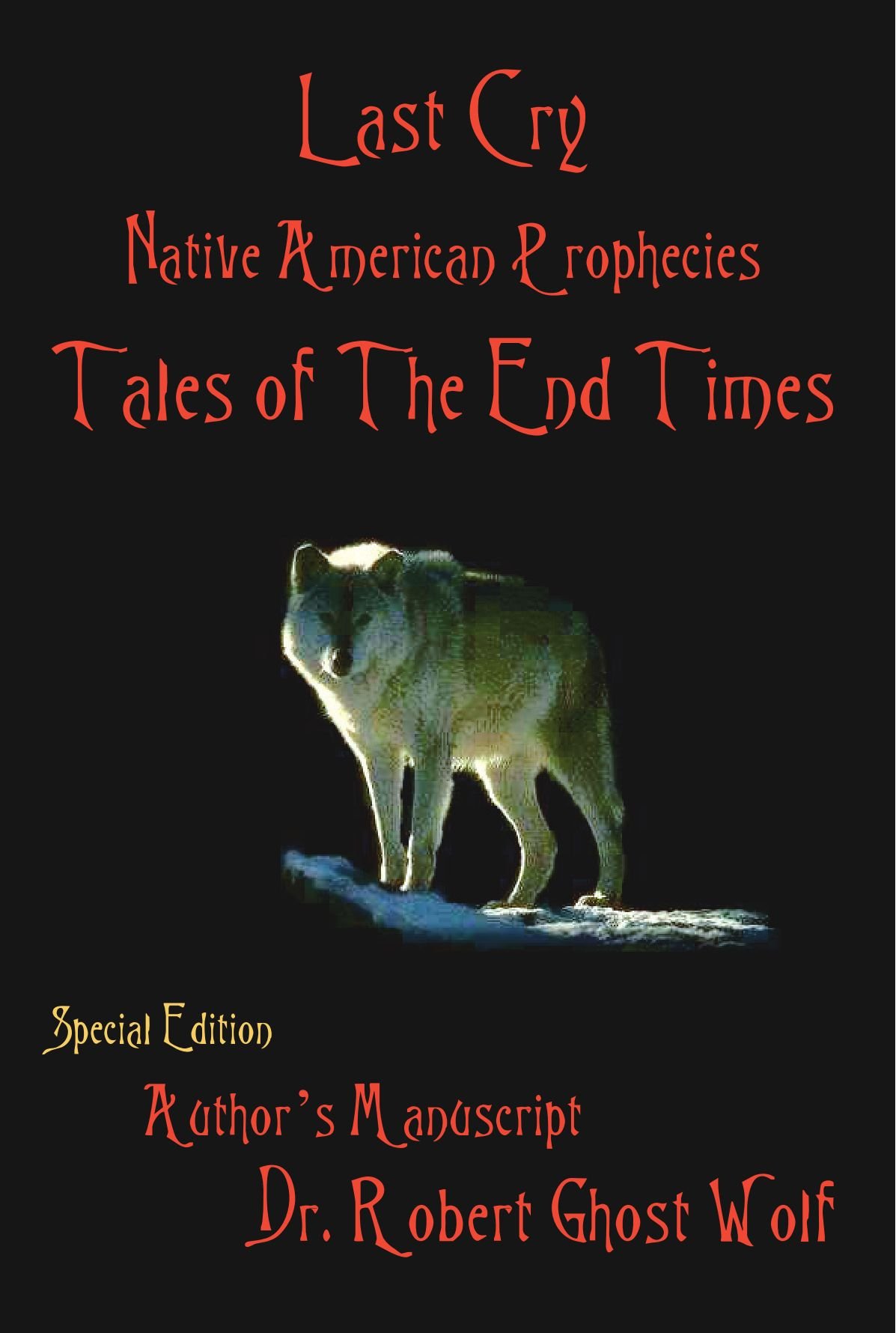 Last Cry Native American Prophecies Tales Of The End - 