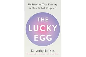 The Lucky Egg: Understand Your Fertility and How to Get Pregnant