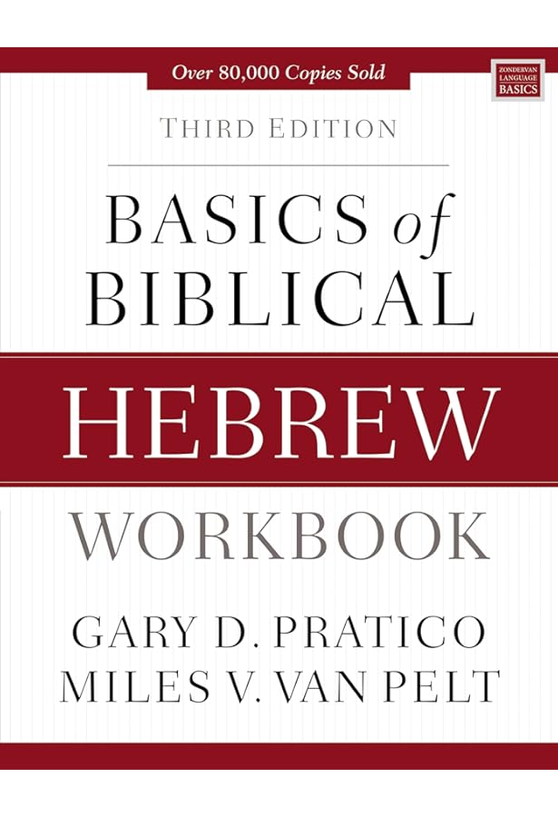 Basics of Biblical Hebrew Grammar: Third Edition: Pratico, Gary D