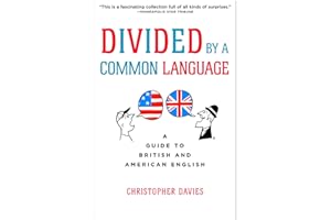 Divided By A Common Language: A Guide to British and American English – A Travel Companion with Glossaries for Visitors to th
