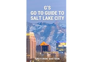 G’s GO TO GUIDE to Salt Lake City: A Local's Handbook to Salt Lake's Best Bites, Brews, Beans, Markets, and More