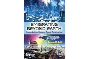 Emigrating Beyond Earth: Human Adaptation and Space Colonization (Popular Science)