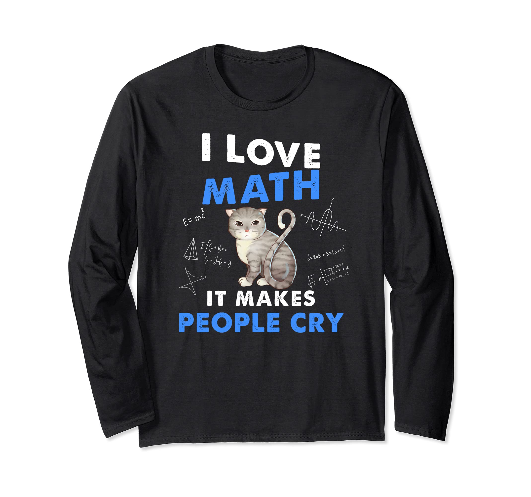 Funny Cat Face I Love Math it makes people cry Long Sleeve T-Shirt