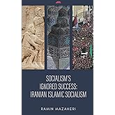 Socialism's Ignored Success: Iranian Islamic Socialism