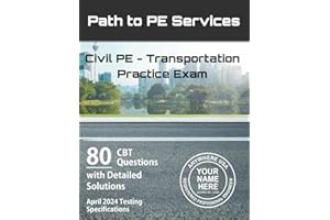 Civil PE Transportation Practice Exam: 80 Questions Designed for the CBT Format with Detailed Solutions