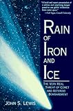 Rain Of Iron And Ice: The Very Real Threat Of Comet And Asteroid Bombardment (Helix books)