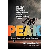 Peak: The New Science of Athletic Performance That is Revolutionizing Sports