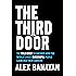 The Third Door: The Wild Quest to Uncover How the World's Most Successful People Launched Their  Careers