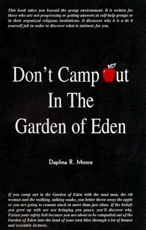 Don't Camp Out in the Garden of Eden by Daphna R. Moore