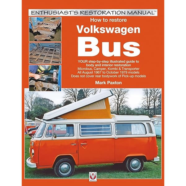 Volkswagen Bay Transporter Restoration Manual: The Step-by-Step