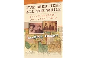 I've Been Here All the While: Black Freedom on Native Land