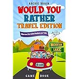 Would You Rather Game Book - Travel Edition: Hilarious Plane, Car Game : Road Trip Activities For Kids & Teens (Boredom Buste