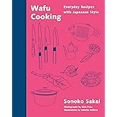 Wafu Cooking: Everyday Recipes with Japanese Style: A Cookbook