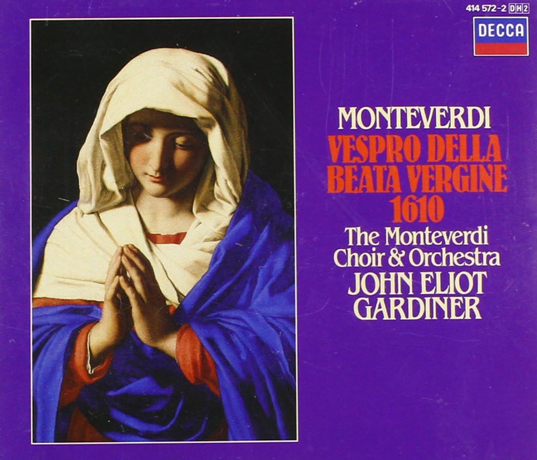 Les Vêpres De La Vierge De Monteverdi Monteverdi-Gardiner -Vepres de la Sainte Vierge-: John Eliot Gardiner