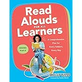 Read Alouds for All Learners: A Comprehensive Plan for Every Subject, Every Day, Grades PreK–8 (Learn the step-by-step instructional plan for Read Alouds for All Learners)