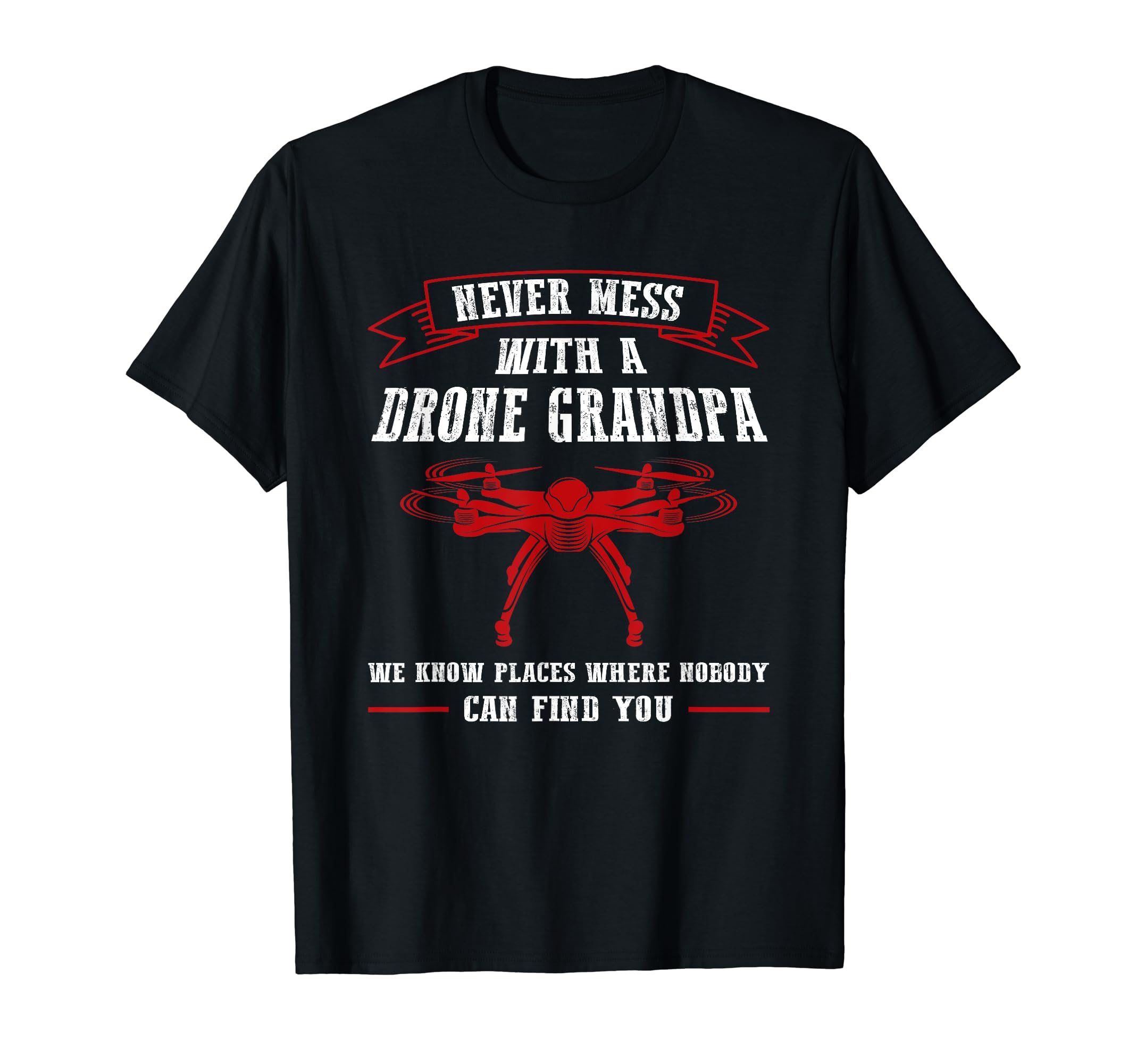 Never mess with a Drone Grandpa Drone Pilot T-Shirt