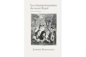 Les résurrectionnistes du Mont Royal: Roman historique