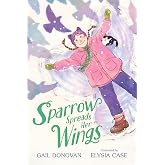 Sparrow Spreads Her Wings (Sparrow Being Sparrow)