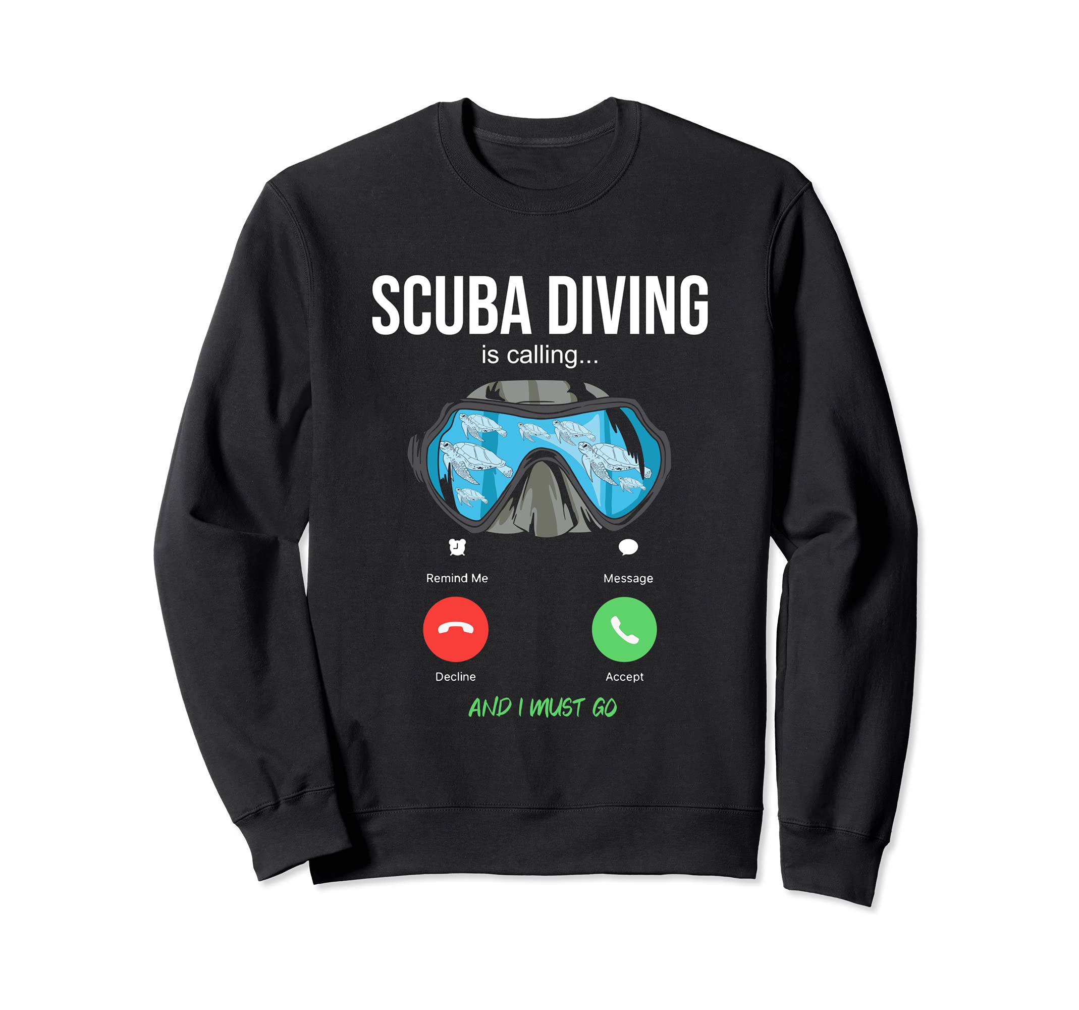 Scuba Diving Is Calling Scuba Diver Freediver Snorkeler Sweatshirt