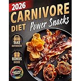 Carnivore Diet Snacks Cookbook: Quick & Easy Sugar-Free, Low-Carb, High-Protein Bites to Boost Energy, Support Weight Loss & Improve Health – Simple ... (The Most Complete Carnivore Cookbook Series)