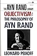 Objectivism: The Philosophy of Ayn Rand (Ayn Rand Library)