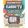 "A Blast From The Past" Classic TV Large Print Word Search: 100 Big Font Wordfind Puzzles for Adults & Seniors - Relive Sitcoms, Talk Shows & TV’s Golden Age from the 1950s-1990s (Classic Gifts)