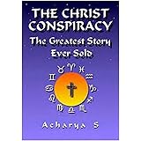 The Christ Conspiracy: The Greatest Story Ever Sold