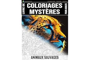 ANIMAUX SAUVAGES - Livre de Coloriages Mystères pour adulte - Coloriage par Numéro - Art-Thérapie - Anti-Stress: 20 animaux s