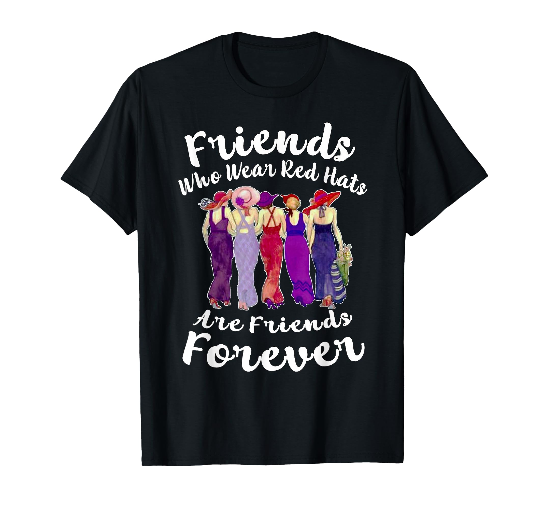 Photo 1 of Friends Who Wear Red Hats are Friends Forever Gift T-Shirt