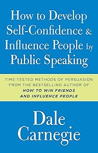 How to Develop Self-Confidence and Influence People by Public Speaking