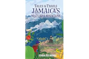 Tales and Trails: Jamaica’s Misty Blue Mountains