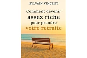 Comment devenir assez riche pour prendre votre retraite
