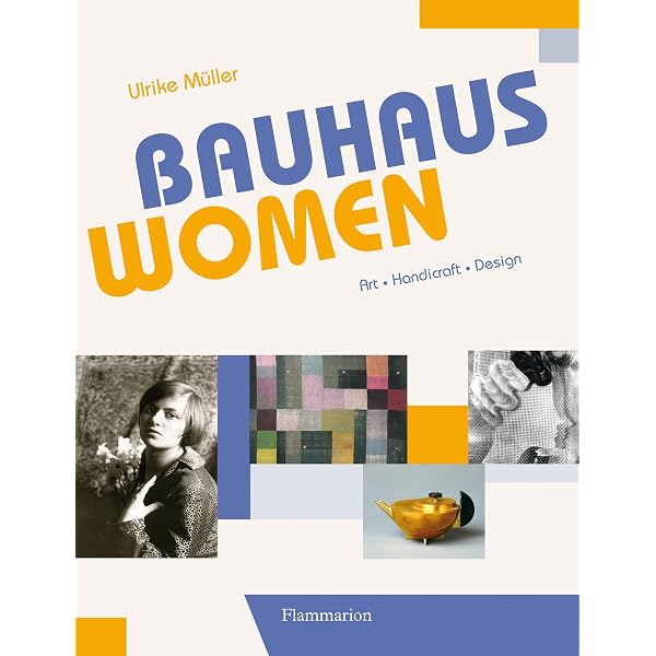 Bauhaus Textiles: Women Artists and the Weaving Workshop: Weltge