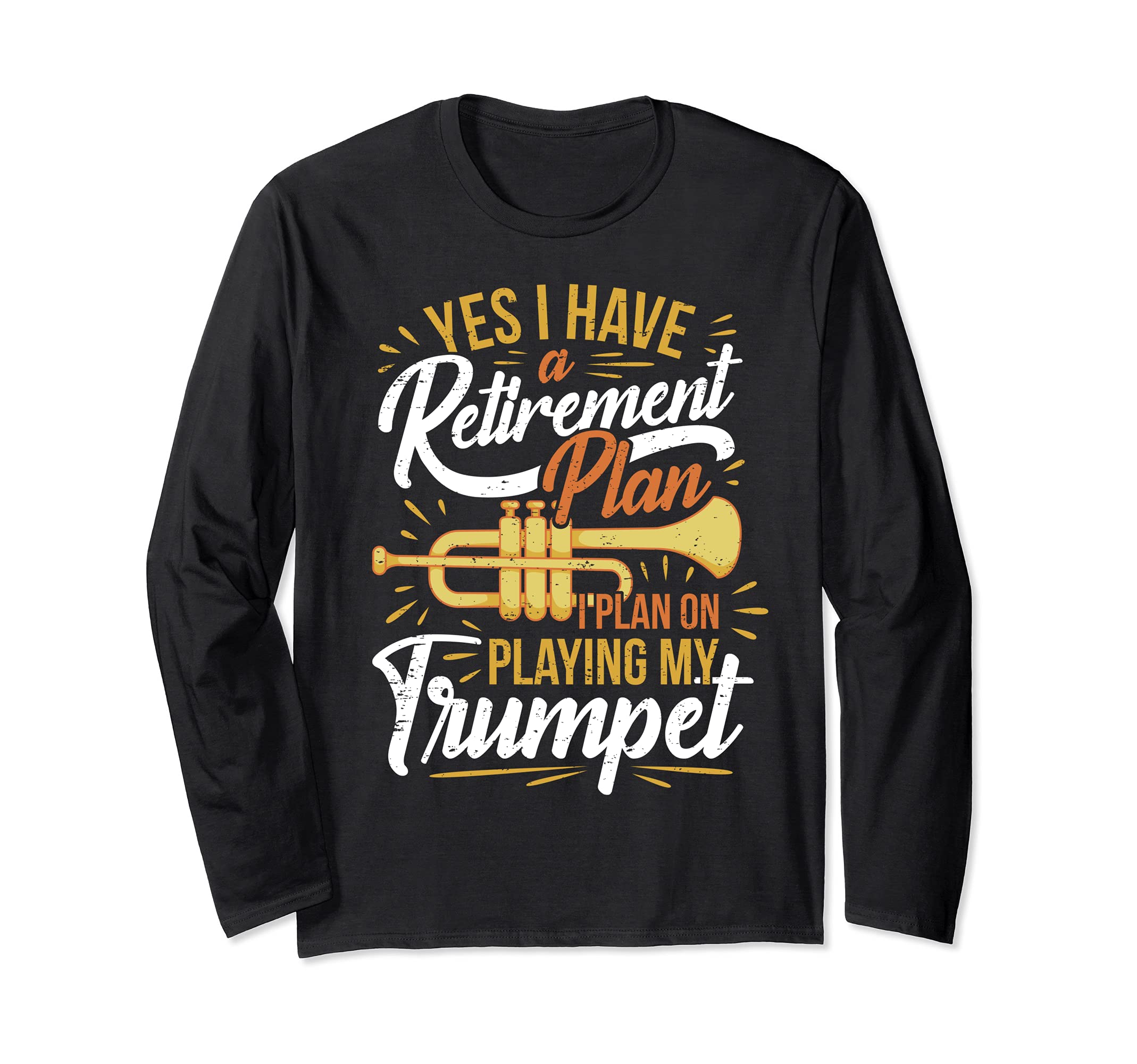 Retirement Plan Trumpet Player Joke Retired Hobby Trumpeter Long Sleeve T-Shirt