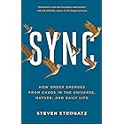 Sync: How Order Emerges from Chaos In the Universe, Nature, and Daily Life