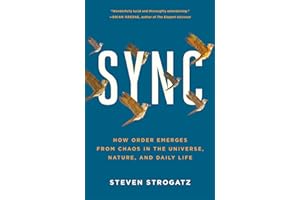 Sync: How Order Emerges from Chaos In the Universe, Nature, and Daily Life