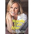 Happily Ever After: The Life-Changing Power of a Grateful Heart