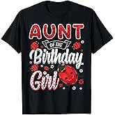Aunt Of The Birthday Girl - Family Ladybug Birthday T-Shirt