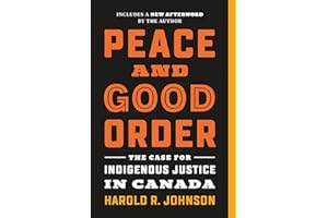 Peace and Good Order: The Case for Indigenous Justice in Canada