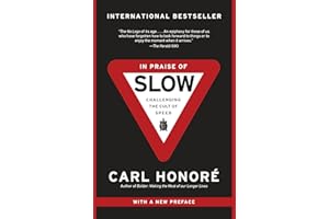 In Praise of Slow: Challenging the Cult of Speed