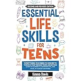 Essential Life Skills For Teens: Everything You Need To Know To Thrive In Your Teenage Years And Beyond - Learn To Connect,communicate And Excel At ... (Therapy and Mental Health Books For Teens)
