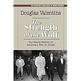 The Strength of the Wolf: The Secret History of America's War on Drugs