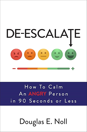 Download De-Escalate: How to Calm an Angry Person in 90 Seconds or Less (English Edition) PDF