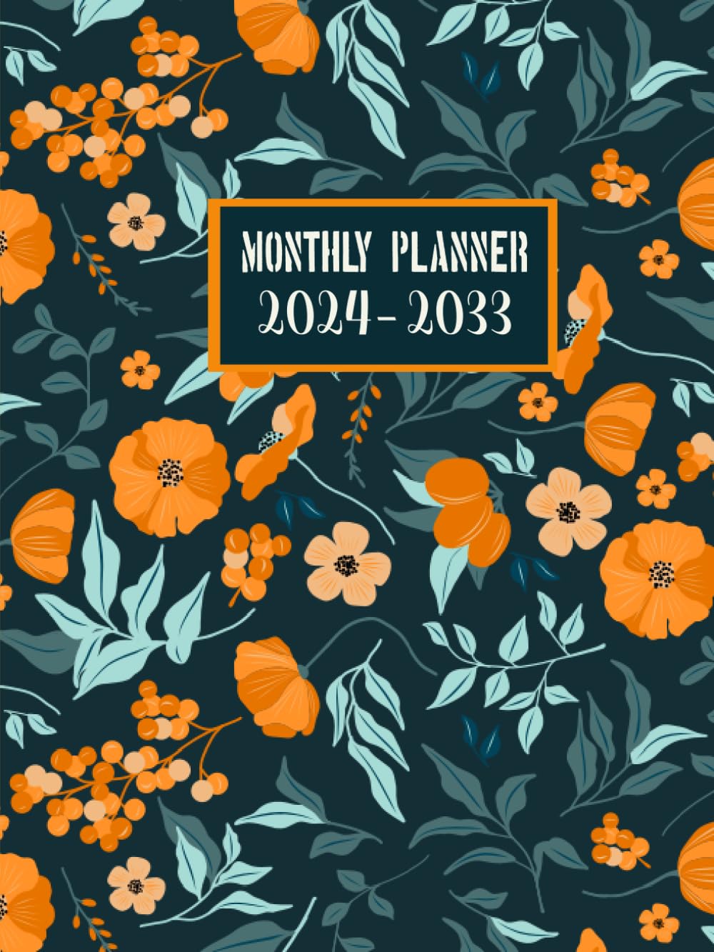 10 year planner 2024-2033: 120 Months calendar Schedule Agenda and Organizer with federal holidays, important dates and Birthdays - Floral Cover.