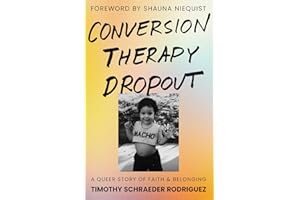 Conversion Therapy Dropout: A Queer Story of Faith and Belonging