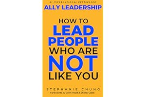 Ally Leadership: How to Lead People Who Are Not Like You