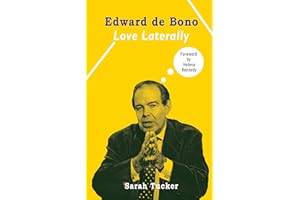 Edward De Bono: Love Laterally